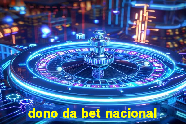 dono da bet nacional